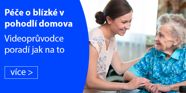 Pečujte o své blízké v pohodlí domova